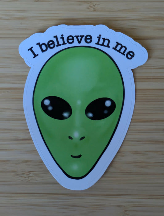 "I Believe In Me" Alien Sticker