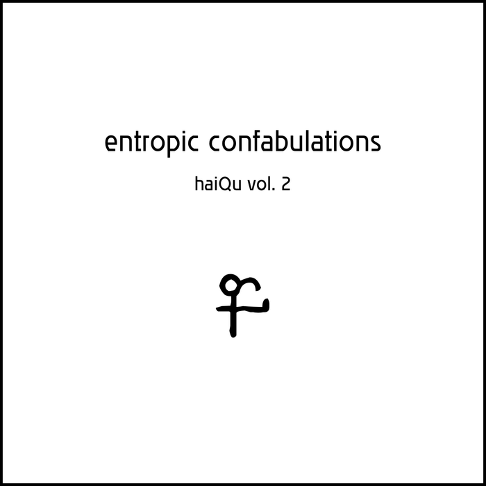 haiQu 2 Entropic Confabulations (PDF)