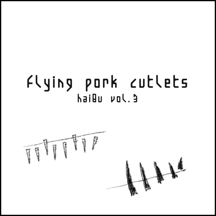 haiQu 3 Flying Pork Cutlets (Zine)