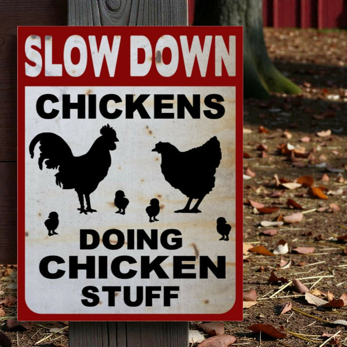Rustic Aluminum Sign – “Slow Down, Chickens Doing Chicken Stuff” (8" x 11")